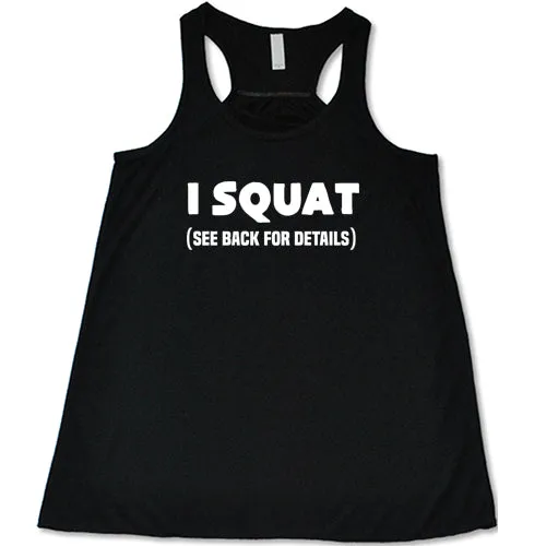 I Squat See Back For Details Shirt