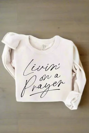 Livin' On A Prayer Sweatshirt