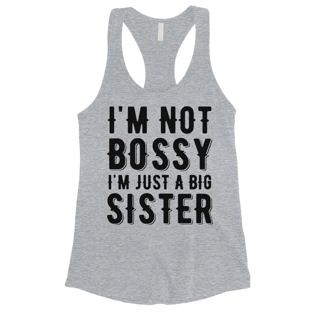 Not Bossy Big Sister Womens Tank Top For Sisters Birthday Gifts